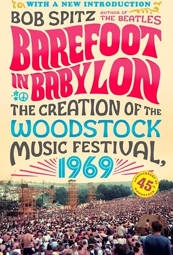 Barefoot in Babylon: The Creation of the Woodstock Music Festival, 1969