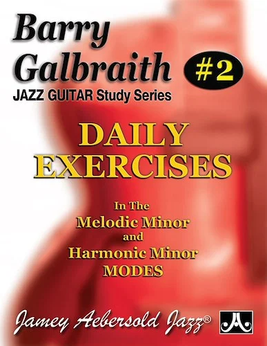 Barry Galbraith Jazz Guitar Study Series #2: Daily Exercises: In the Melodic Minor and Harmonic Minor Modes