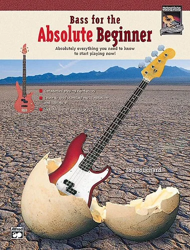 Bass for the Absolute Beginner: Absolutely Everything You Need to Know to Start Playing Now!