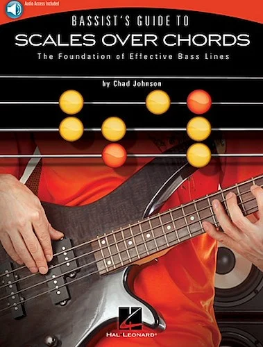 Bassist's Guide to Scales Over Chords - The Foundation of Effective Bass Lines