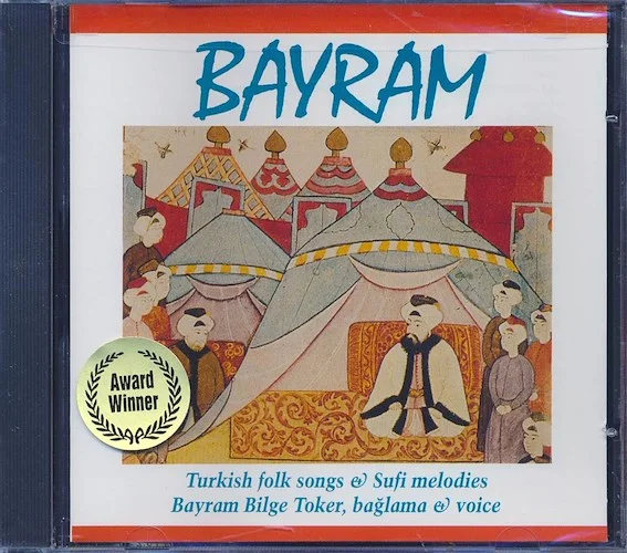 Bayram - Turkish Folk Songs And Sufi Melodies: Bayram Bilge Toker Baglama And Voice