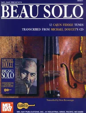 Beau Solo<br>12 Cajun Fiddle Tunes Transcribed from Michael Doucet's Recording
