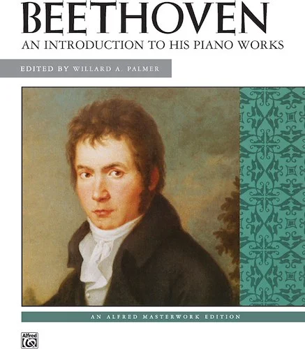 Beethoven: An Introduction to His Piano Works