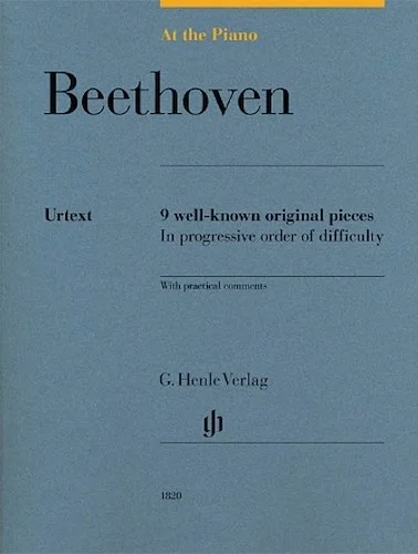 Beethoven: At the Piano - 9 Well-Known Original Pieces in Progressive Order