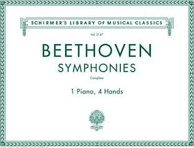 Beethoven Symphonies: Complete for 1 Piano, 4 Hands - Schirmer's Library of Musical Classics Volume 2147