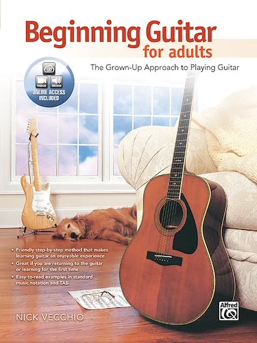 Beginning Guitar for Adults: The Grown-Up Approach to Playing Guitar