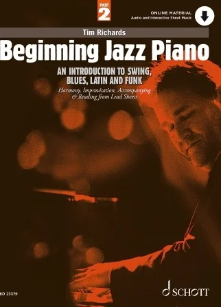 Beginning Jazz Piano: An Introduction to Swing, Blues, Latin, and Funk - Harmony, Improvisation, Accompanying & Reading from Lead Sheets