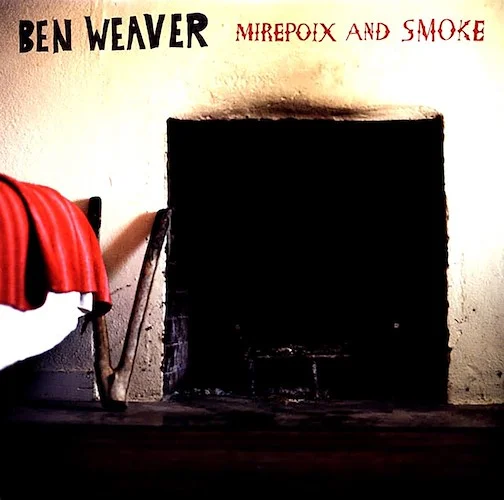 Ben Weaver - Mirepoix And Smoke (incl. mp3)