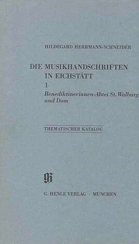Benediktinerinnen-Abtei St. Wallburg und Dom - Catalogues of Music Collections in Bavaria Vol. 11, No. 1