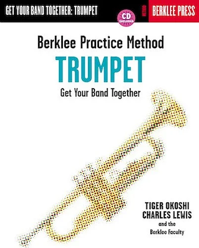 Berklee Practice Method: Trumpet - Get Your Band Together