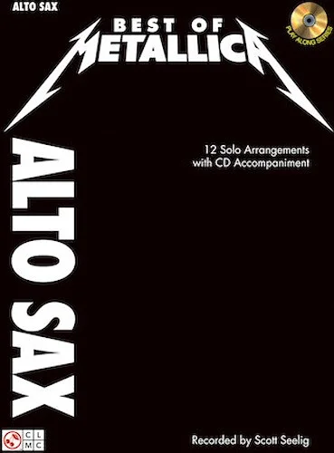 Best of Metallica for Alto Sax - 12 Solo Arrangements with CD Accompaniment