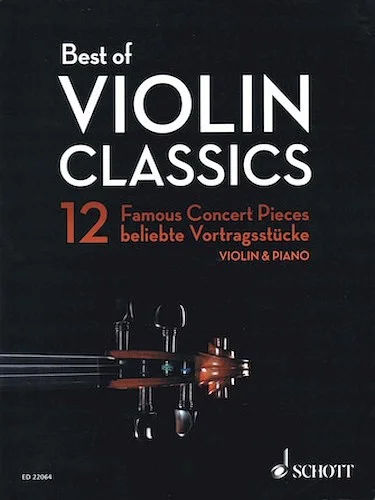 Best of Violin Classics - 12 Famous Concert Pieces for Violin and Piano