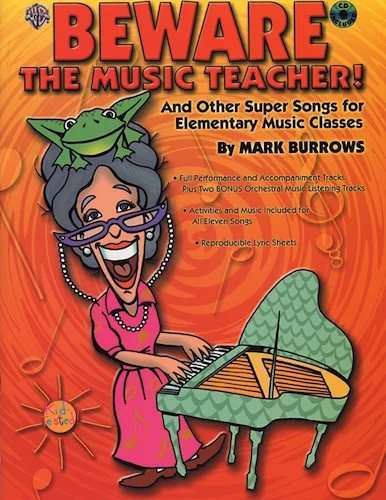 Beware the Music Teacher!: And Other Super Songs for Elementary Music Classes