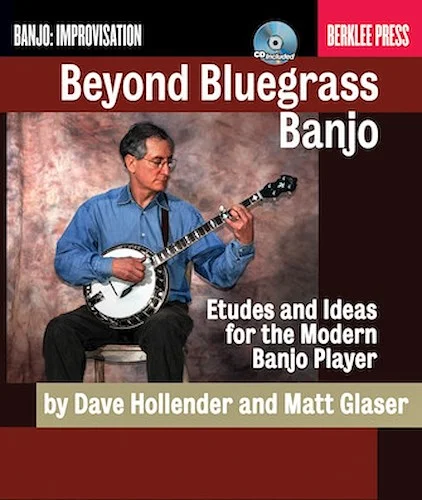 Beyond Bluegrass Banjo - Etudes and Ideas for the Modern Banjo Player