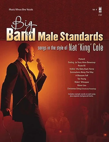 Big Band Male Standards - Volume 4 - Songs in the Style of Nat "King" Cole