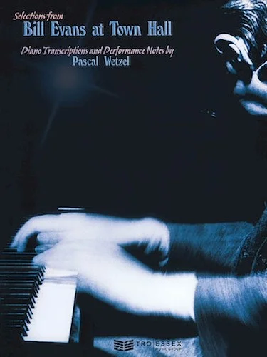 Bill Evans at Town Hall - Piano Transcriptions and Performance Notes