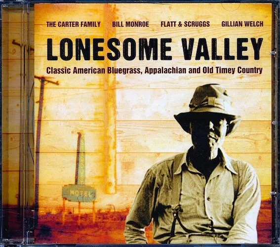 Bill Monroe, The Carter Family, Flatt & Scruggs, Gillian Welch, Etc. - Lonesome Valley: Classic American Bluegrass, Appalachian And Old Time Country