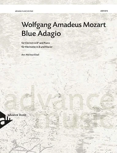 Blue Adagio: Arranged from the "Adagio" from <i>Clarinet Concerto</i> KV 622