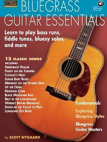 Bluegrass Guitar Essentials - Learn to Play Bass Runs, Fiddle Tunes, Bluesy Solos, and More - Learn to Play Bass Runs, Fiddle Tunes, Bluesy Solos, and More
