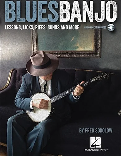 Blues Banjo - Lessons, Licks, Riffs, Songs & More