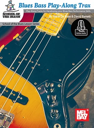 Blues Bass Play-Along Trax<br>Play-Along Tracks for Developing your Blues Bass Performnace Skill