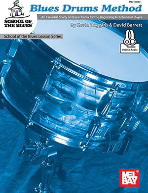 Blues Drums Method<br>An Essential Study of Blues Drums for the Beginning to Advanced