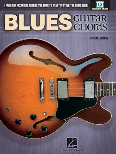 Blues Guitar Chords - Learn the Essential Chords You Need to Start Playing the Blues Now!