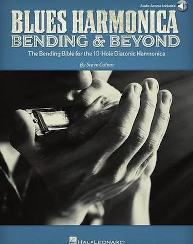 Blues Harmonica - Bending & Beyond - The Bending Bible for the 10-Hole Diatonic Harmonica