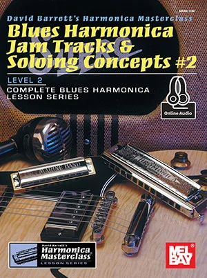 Blues Harmonica Jam Tracks & Soloing Concepts #2<br>Level 2, Complete Blues Harmonica Lesson Series