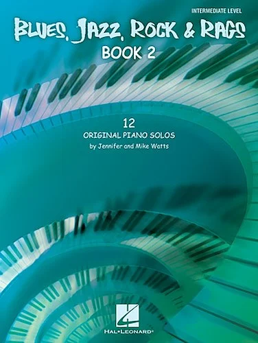 Blues, Jazz, Rock & Rags - Book 2 - 12 Original Piano Solos