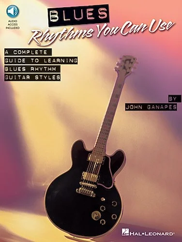 Blues Rhythms You Can Use - A Complete Guide to Learning Blues Rhythm Guitar Styles