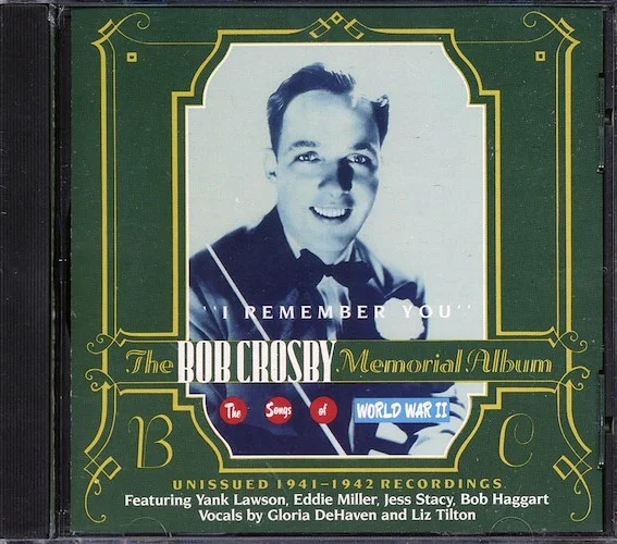 Bob Crosby - I Remember You: The Bob Crosby Memorial Album