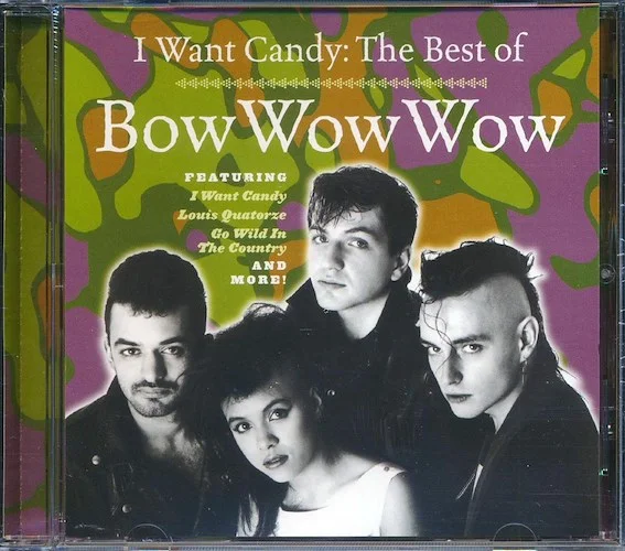 Bob Wow Wow - I Want Candy: The Best Of Bow Wow Wow