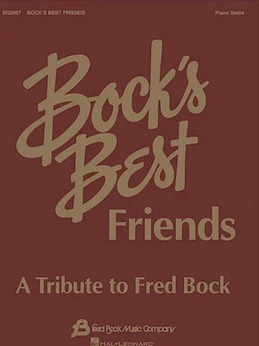 Bock's Best Friends - A Tribute to Fred Bock