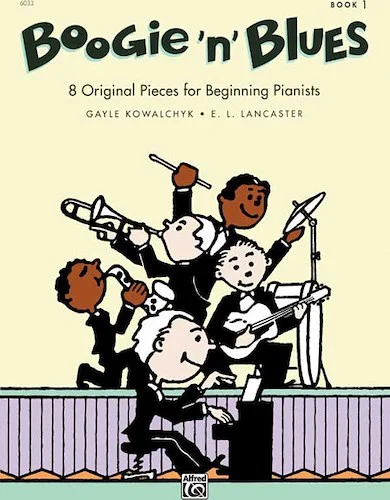 Boogie 'n' Blues, Book 1: 8 Original Pieces for Beginning Pianists