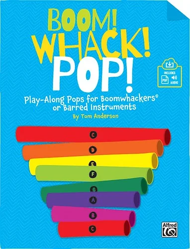 Boom! Whack! Pop!<br>Play-Along Pops for Boomwhackers? or Barred Instruments