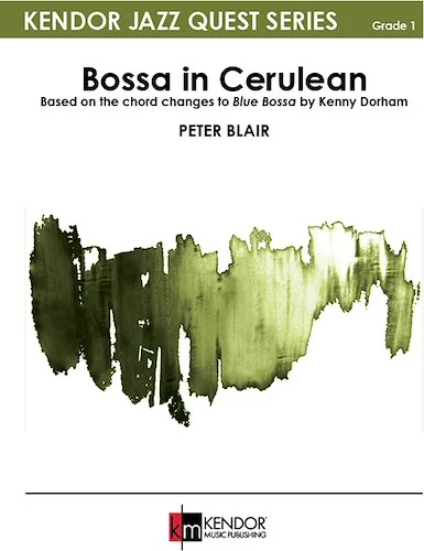 Bossa in Cerulean - Based on the chord changes to Blue Bossa by Kenny Dorham