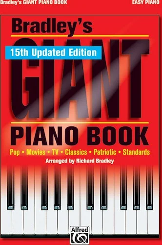 Bradley's New Giant Piano Book (15th Updated Edition!): Pop * Movies * TV * Classics * Patriotic * Standards
