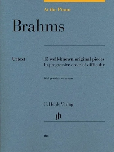 Brahms: At the Piano - 15 Well-Known Original Pieces in Progressive Order