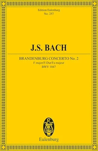 Brandenburg Concerto No. 2 in F Major, BWV 1047 - Edition Eulenburg No. 257