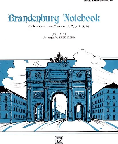 Brandenburg Notebook: Selections from Concerti 1, 2, 3, 4, 5, 6