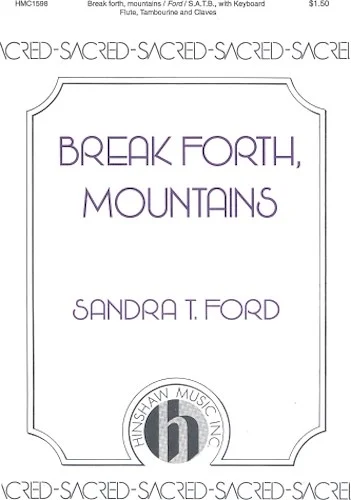Break Forth, Mountains