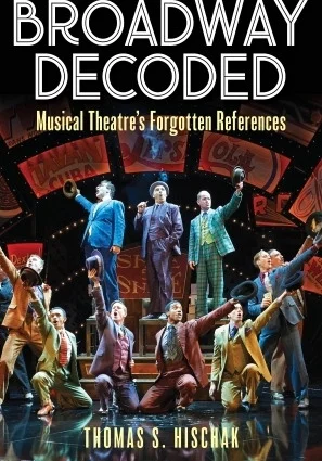 Broadway Decoded - Musical Theatre's Forgotten References