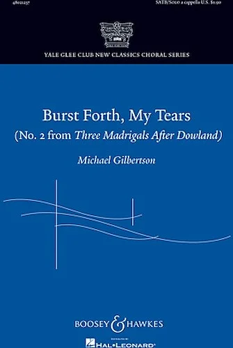 Burst Forth, My Tears - (No. 2 from Three Madrigals after Dowland)
Yale Glee Club New Classic Choral Series