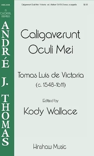 Caligaverunt Oculi Mei - Andre Thomas Choral Series