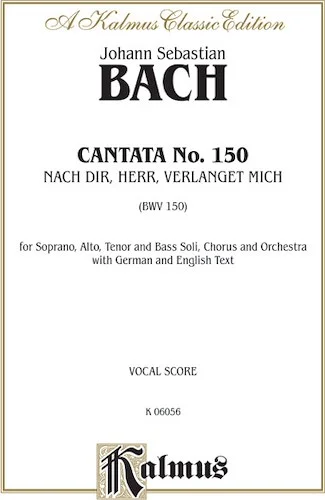 Cantata No. 150 -- Nach dir, Herr, verlanget mich (For Thee, O Lord, I Long)