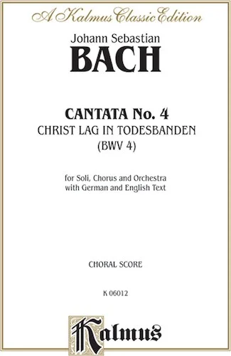 Cantata No. 4 -- Christ lag in Todesbanden (Christ Lay in Death's Bonds)