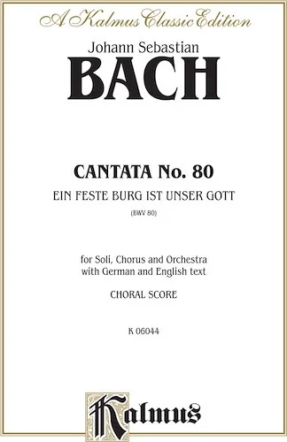Cantata No. 80 -- Ein feste Burg ist unser Gott