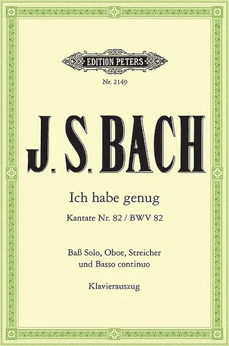 Cantata No. 82 Ich habe genug BWV 82 (Vocal Score)<br>For Bass Solo, Oboe, Strings and Continuo