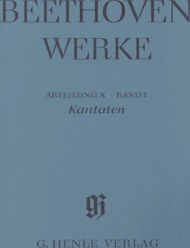 Cantatas - Beethoven Complete Edition, Abteilung X, Vol. 1